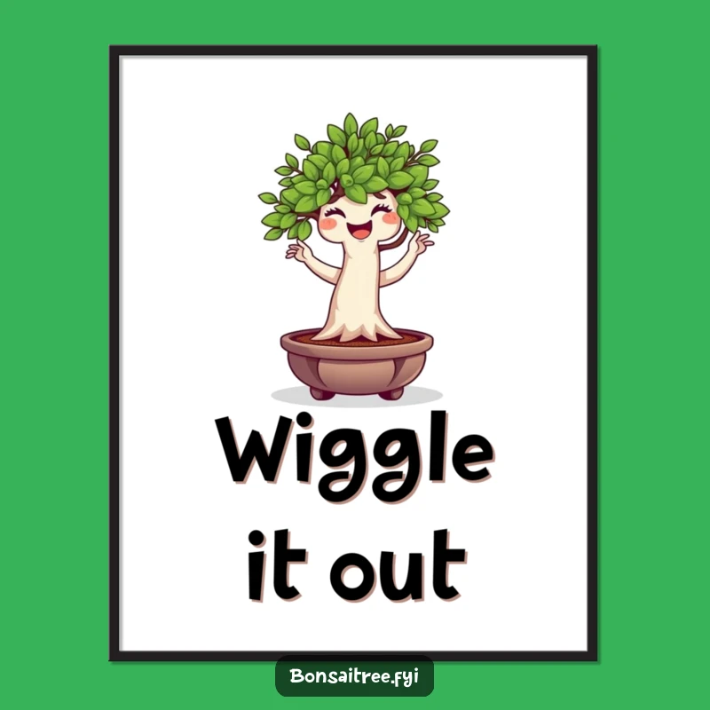 Funny Bonsai Tree Poster: Wiggle Dance Art, Hilarious Plant Decor Gift