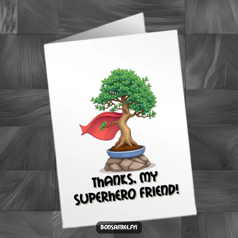 Funny Free Printable Thank You Card: A bonsai tree dons a cape and strikes a heroic pose, showing immense gratitude.